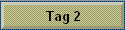 Tag 2